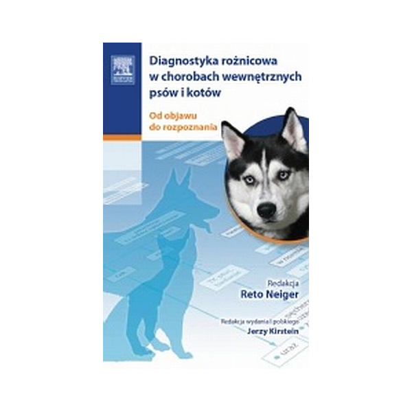 Diagnostyka różnicowa w chorobach wewnętrznych psów i kotów Od objawu do rozpoznania