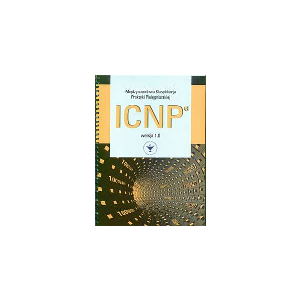 Międzynarodowa Klasyfikacja Praktyki Pielęgniarskiej ICNP wersja 1.0