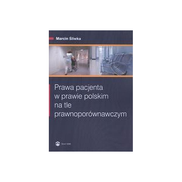 Prawa pacjenta w prawie polskim na tle prawnoporównawczym