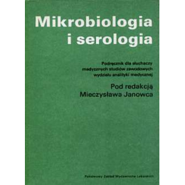 Mikrobiologia i serologia Podręcznik dla słuchaczy medycznych studiów zawodowych wydziału analityki medycznej