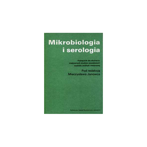 Mikrobiologia i serologia Podręcznik dla słuchaczy medycznych studiów zawodowych wydziału analityki medycznej
