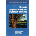 Myślenie grupowo-analityczne w praktyce klinicznej