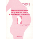 Standardy postępowania i podejmowanie decyzji w położnictwie i ginekologii