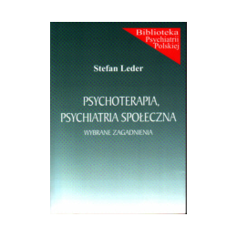 Psychoterapia, psychiatria społeczna Wybrane zagadnienia