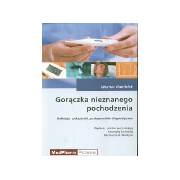 Gorączka nieznanego pochodzenia Definicje, wskazówki, postępowanie diagnostyczne