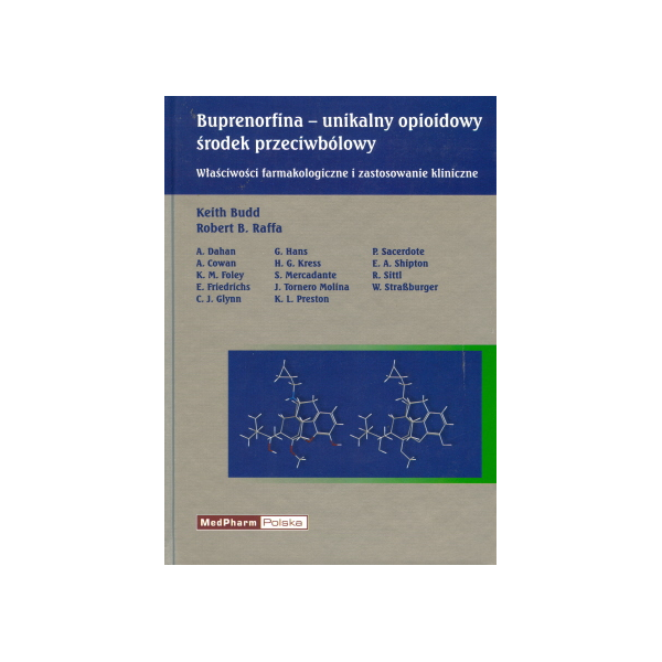 Buprenorfina - unikalny opioidowy środek przeciwbólowy Właściwości farmakologiczne i zastosowanie kliniczne