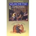 Szlachetne zdrowie Porady starego doktora