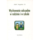 Wychowanie seksualne w rodzinie i w szkole Cele, zasady, metody