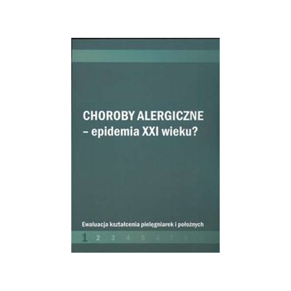 Choroby alergiczne - epidemia XXI wieku Ewaluacja kształcenia pielęgniarek i położnych