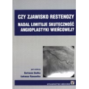 Czy zjawisko restenozy nadal limituje skuteczność angioplastyki wieńcowej?