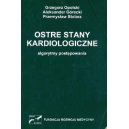 Ostre stany kardiologiczne 
Algorytmy postępowania