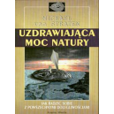 Uzdrawiająca moc natury Jak radzić sobie z powszechnymi dolegliwościami