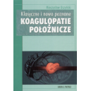 Klasyczne i nowo poznane koagulopatie położnicze