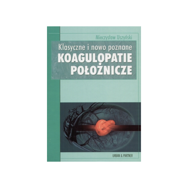 Klasyczne i nowo poznane koagulopatie położnicze