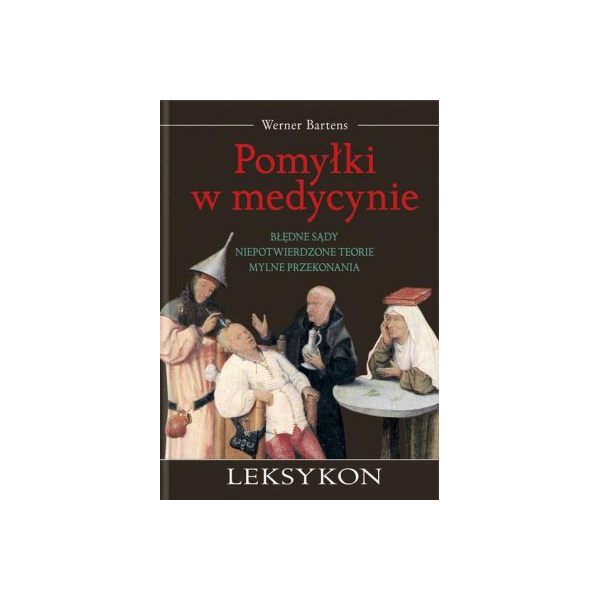 Pomyłki w medycynie 
Błędne sady, niepotwierdzone teorie, mulne przekonania