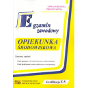 Opiekunka środowiskowa Egzamin zawodowy Kwalifikacja Z.5 Zestawy testów i zadań praktycznych