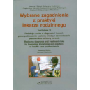 Wybrane zagadnienia z praktyki lekarza rodzinnego t. 12 Redukcja ryzyka w diagnozie i leczeniu przez podnoszenie poziomu wiedzy 