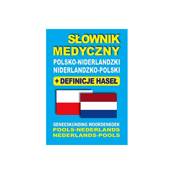 Słownik medyczny polsko-niderlandzki niderlandzko-polski + Definicje haseł
