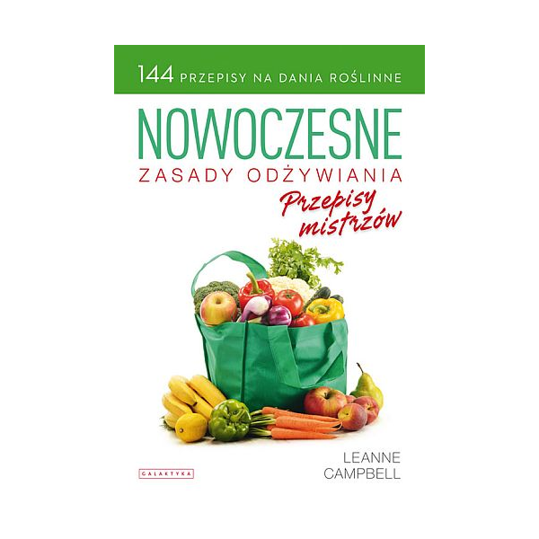 Nowoczesne zasady odżywiania Przepisy mistrzów