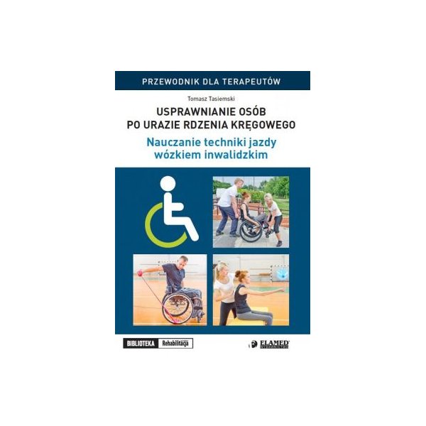 Usprawnianie osób po urazie rdzenia kręgowego Nauczanie techniki jazdy wózkiem inwalidzkim