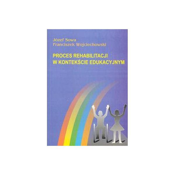 Proces rehabilitacji w kontekście edukacyjnym