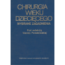 Chirurgia wieku dziecięcego Wybrane zagadnienia