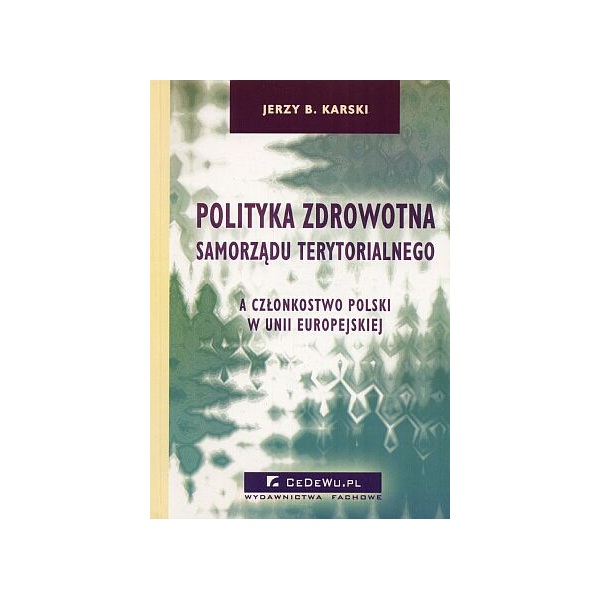 Polityka zdrowotna Samorządu Terytorialnego a członkostwo Polski w Unii Europejskiej