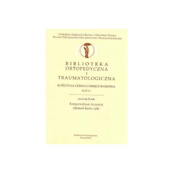 Kończyna górna i obręcz barkowa BOiT-I-1 Kompendium leczenia złamań kości ręki