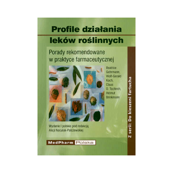 Profile działania leków roślinnych Porady rekomendowane w praktyce farmaceutycznej