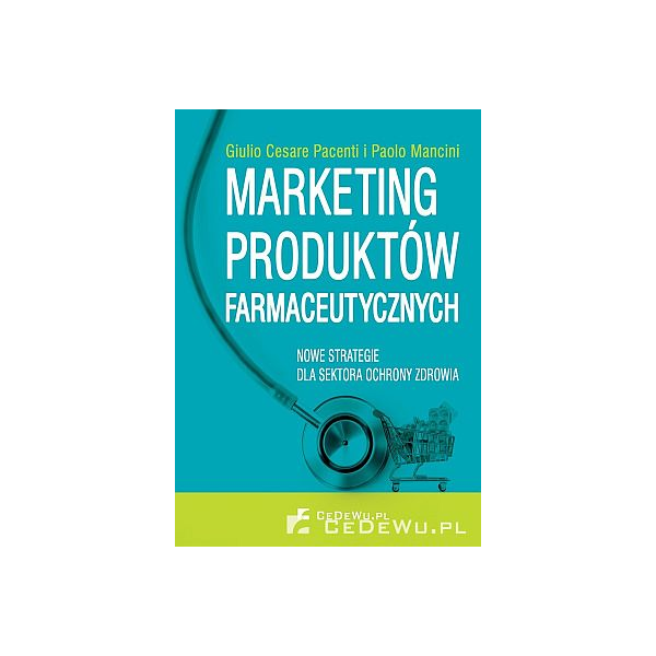 Marketing produktów farmaceutycznych Nowe strategie dla sektora ochrony zdrowia