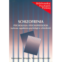 Schizofrenia. Psychologia i psychopatologia Wybrane zagadnienia psychologii w schizofrenii