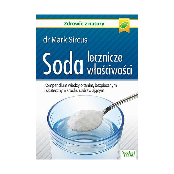 Soda lecznicze właściwości Kompendium wiedzy o tanim, bezpiecznym i skutecznym środku uzdrawiającym