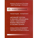 Aktywność fizyczna w procesie usprawniania osób z uszkodzeniem rdzenia kręgowego w odcinku szyjnym Studia i monografie