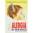 Alergia u dzieci Jak rodzice mogą pomóc choremu dziecku