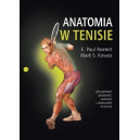 Anatomia w tenisie Jak poprawić sprawność, zwinność i skuteczność na korcie
