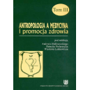 Antropologia a medycyna i promocja zdrowia t. 3-4