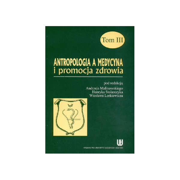 Antropologia a medycyna i promocja zdrowia t. 3-4