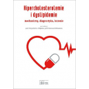 Hipercholesterolemie i dyslipidemie Mechanizmy, diagnostyka, leczenie