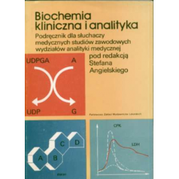 Biochemia kliniczna i analityka Podręcznik dla słuchaczy medycznych studiów zawodowych wydziałów analityki medycznej
