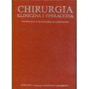 Chirurgia kliniczna i operacyjna t. 3 cz. 2