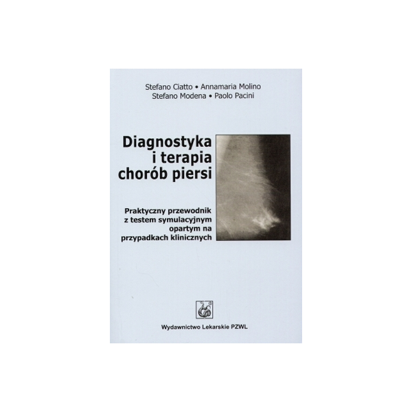 Diagnostyka i terapia chorób piersi Praktyczny przewodnik z testem symulacyjnym opartym na przypadkach klinicznych