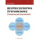 Bezpieczeństwo żywnościowe strategiczną potrzebą ludzkości