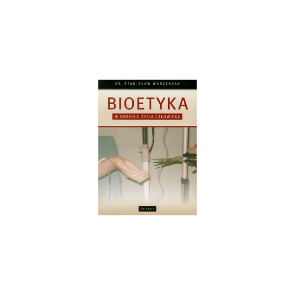 Bioetyka. W obronie życia człowieka