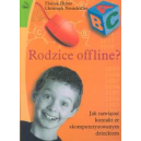 Rodzice offline? Jak nawiązać kontakt ze skomputeryzowanym dzieckiem