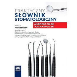 Praktyczny słownik stomatologiczny angielsko-polski polsko-angielski