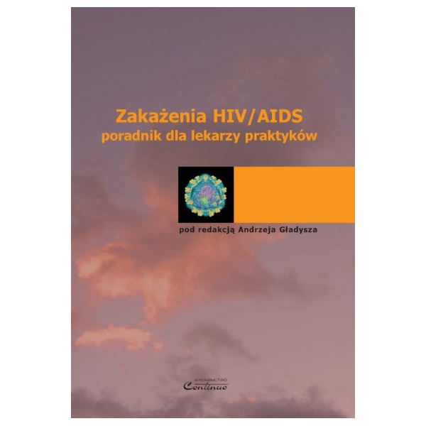 Zakażenia HIV/AIDS Poradnik dla lekarzy praktyków