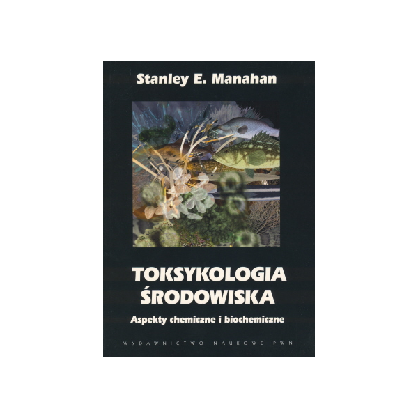 Toksykologia środowiska Aspekty chemiczne i biochemiczne