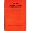 Ćwiczenia z chemii ogólnej i fizjologicznej Podręcznik dla studentów medycyny