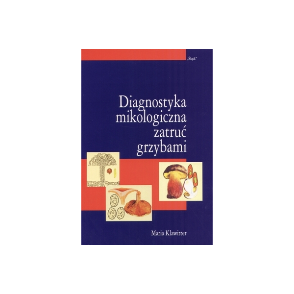 Diagnostyka mikologiczna zatruć grzybami