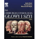 Chirurgia i onkologia głowy i szyi t. 1